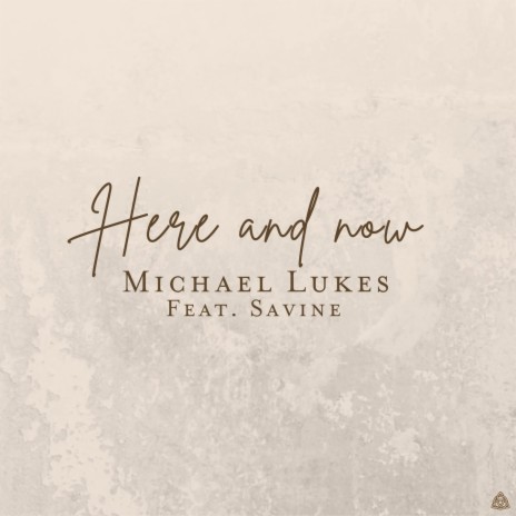 Here and Now ft. Savine | Boomplay Music