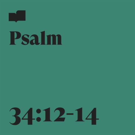 Psalm 34:12-14 ft. Aaron Strumpel