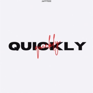 Quickly lyrics | Boomplay Music