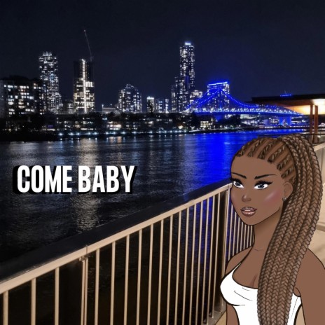 Come Baby | Boomplay Music