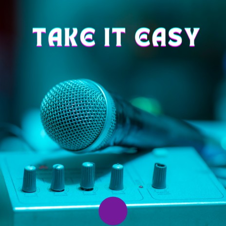 Take it easy | Boomplay Music