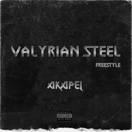 VALYRIAN STEEL (FREESTYLE) | Boomplay Music