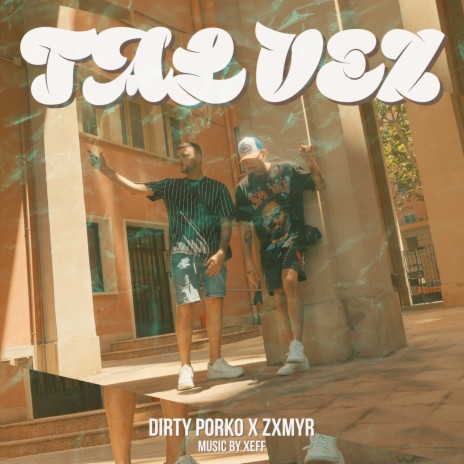 Tal Vez ft. Zxmyr & XEFF | Boomplay Music