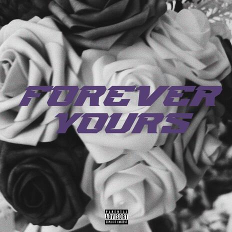 FOREVER YOURS | Boomplay Music