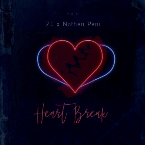Heart Break ft. Nathen Peni | Boomplay Music