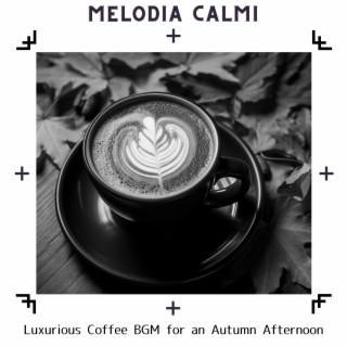 Luxurious Coffee BGM for an Autumn Afternoon