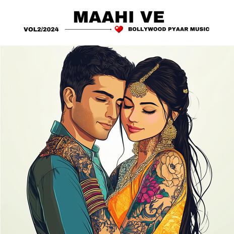 Maahi Ve | Boomplay Music