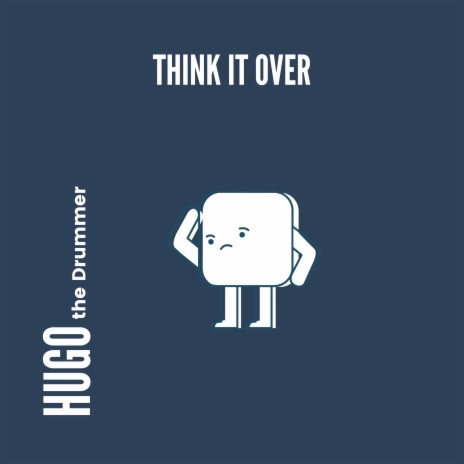 Think It Over | Boomplay Music