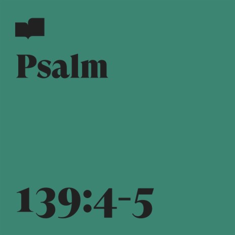 Psalm 139:4-5 ft. Charlie Hall