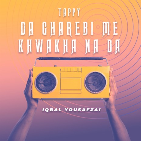 Da Gharebi Me Khwakha Na Da Tappy | Boomplay Music