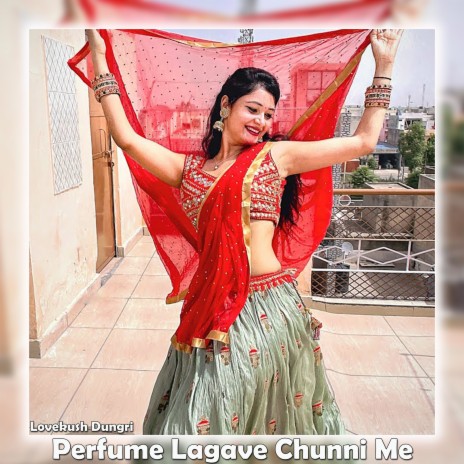 Perfume Lagave Chunni Me | Boomplay Music