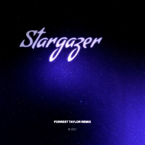 Stargazer (Forrest Taylor Remix)