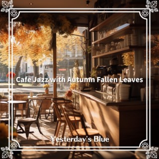 Cafe Jazz with Autumn Fallen Leaves