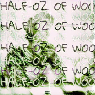 Half-Oz Of Woo