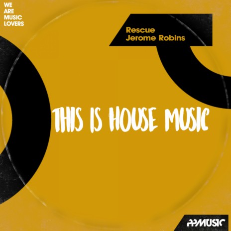 This Is House Music (Original Mix) ft. Jerome Robins | Boomplay Music