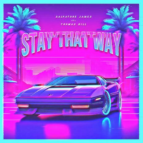 STAY THAT WAY (SLOWED + REVERB) ft. thomas hill | Boomplay Music