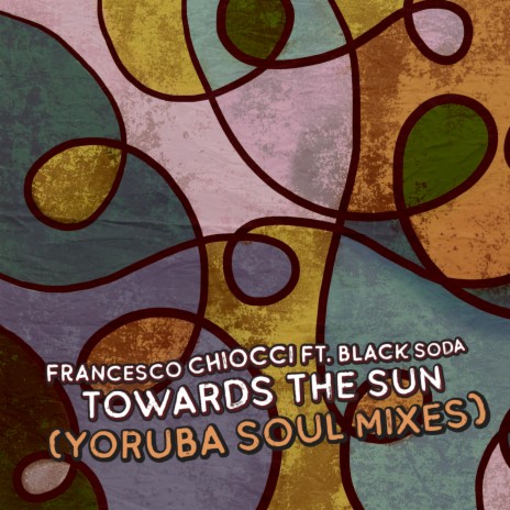 Towards The Sun (Yoruba Soul Mix) ft. Black Soda | Boomplay Music