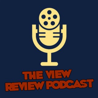 THE VIEW REVIEW PODCAST - EPISODE 59 - "A YEAR IN REVIEW"
