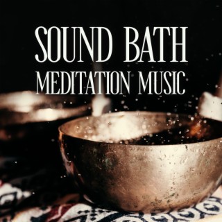 Sound Bath Meditation Music: Zen Tones for Healing Body and Mind, Tibetan Singing Bowls