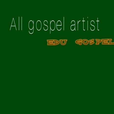 All Gospel Artist | Boomplay Music