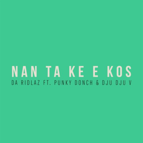 Nan Ta Ke E Kos ft. Punky Donch & Dju Dju V | Boomplay Music