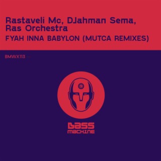 Fyah Inna Babylon (Mutca Remixes)