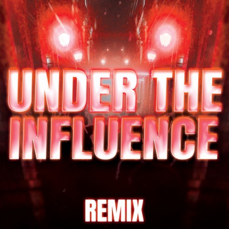 Under the Influence (Remix) | Boomplay Music