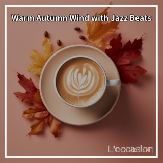 Warm Autumn Wind with Jazz Beats