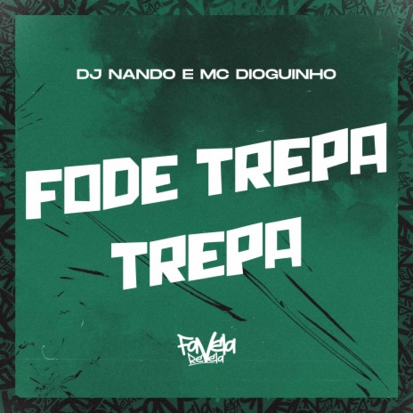 Fode Trepa Trepa ft. MC Dioguinho | Boomplay Music