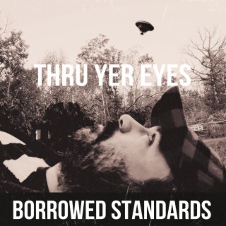 Thru Yer Eyes lyrics | Boomplay Music