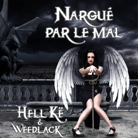 NARGUE PAR LE MAL ft. Weedlack