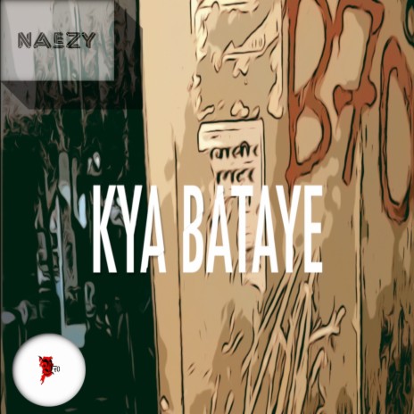 Kya Bataye | Boomplay Music