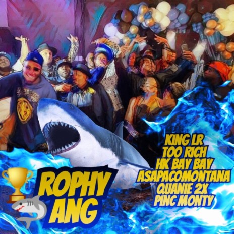 Trophy Gang ft. Too Rich, Hk Bay Bay, AsapAcoMontana, Quanie2x & Pinc Monty