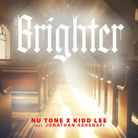 Brighter ft. Kidd Lee & Jonathan Ashenafi | Boomplay Music