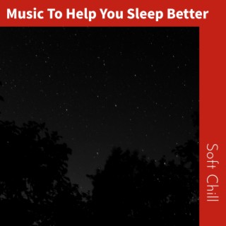 Music To Help You Sleep Better
