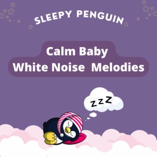Calm Baby White Noise Melodies