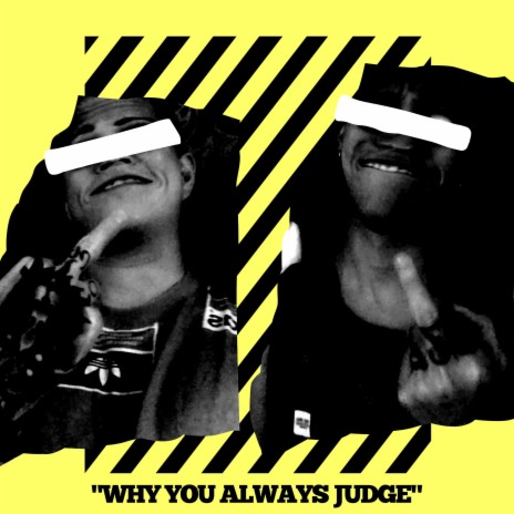 Why You Always Judge ft. 722 | Boomplay Music