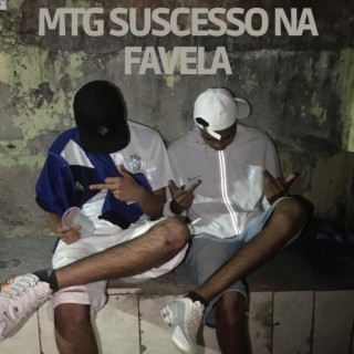 MTG SUSCESSO NA FAVELA