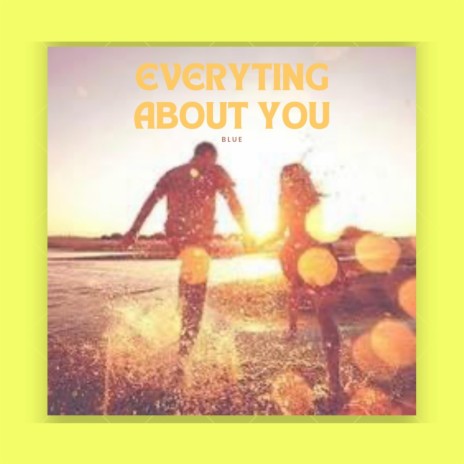 Everything About You | Boomplay Music