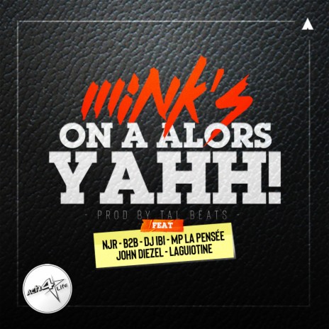 On A Alors Yahh ft. NJR, B2B, Dj Ibi, Mp La Pensée & John Diezel | Boomplay Music