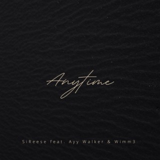 Anytime ft. Wimm3 & Ayy Walker lyrics | Boomplay Music