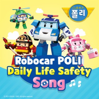 Robocar POLI Daily Life Safety Song