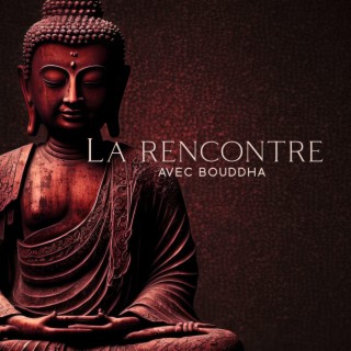 La rencontre avec Bouddha: Voyage de méditation de guérison, âme et esprit illuminés