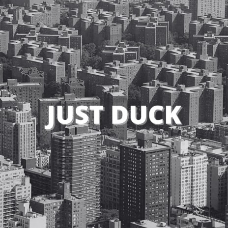 Just Duck | Boomplay Music