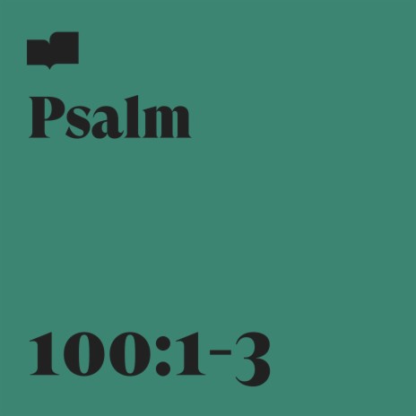 Psalm 100:1-3 ft. Chris Clark & Emery Clark | Boomplay Music