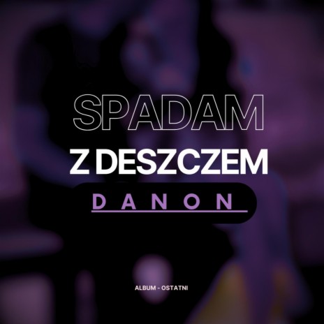 Spadam z deszczem