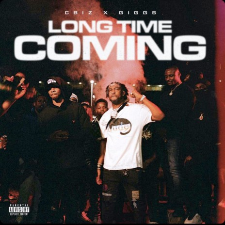 Long Time Coming ft. Giggs | Boomplay Music
