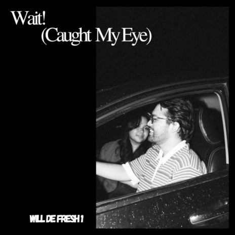 Wait! (Caught My Eye) | Boomplay Music