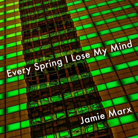 Every Spring I Lose My Mind | Boomplay Music