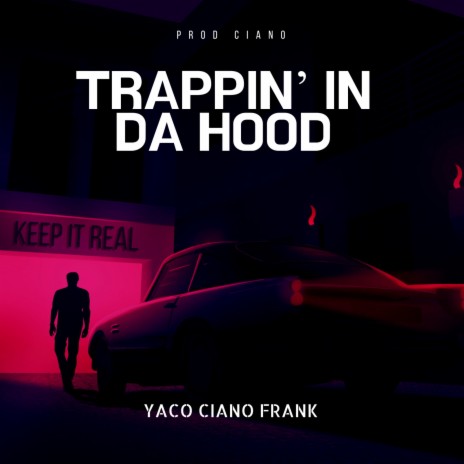 Trappin' in the Hood ft. CIANO & FRANK | Boomplay Music